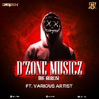 D Zone Musicz The Album - Dj D Mesh